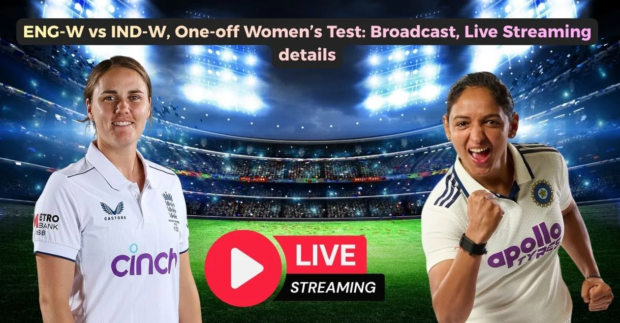 ENG-W-vs-IND-W-One-off-Womens-Test-Broadcast-Live-Streaming-details.webp.webp
