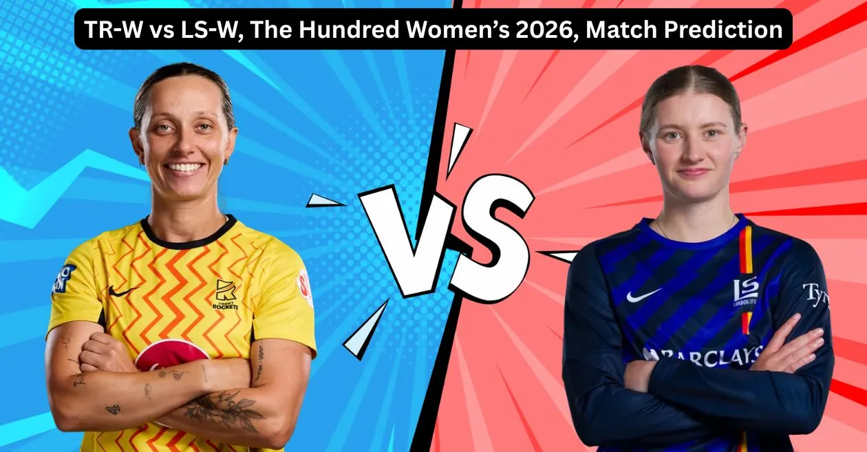 TR-W vs LS-W, The Hundred Women’s 2026, Predicción del partido: ¿Quién jugará en el partido de hoy entre Trent Rockets y London Spirit?